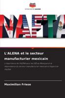 L'ALENA et le secteur manufacturier mexicain (French Edition) 6208924723 Book Cover
