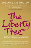 The Liberty Tree: Drunk to Sober: A Memoir 0857899430 Book Cover