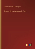 Defensa de los duques de la Torre 3368034863 Book Cover