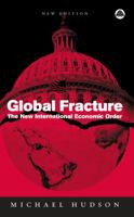 Global Fracture: The New International Economic Order 0745323944 Book Cover