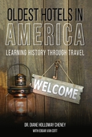 Oldest Hotels in America: Learning History Through Travel 1662955642 Book Cover