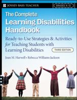 The Complete Learning Disabilities Handbook: Ready-to-Use Strategies & Activities for Teaching Students with Learning Disabilities 0876282397 Book Cover