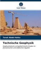 Technische Geophysik: Geophysikalische und geotechnische Studien im pharaonischen und städtischen Ägypten 6202927410 Book Cover
