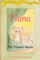 Fiona the Theater Mouse 0969191758 Book Cover