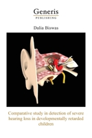 Comparative study in detection of severe hearing loss in developmentally retarded children: Short term project submitted for award of fellowship in neurophysiology 997534299X Book Cover