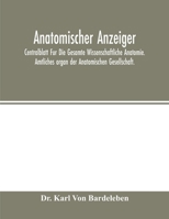 Anatomischer Anzeiger; Centralblatt Fur Die Gesamte Wissenschaftliche Anatomie. Amtliches organ der Anatomischen Gesellschaft (VII. Siebenter Jahrgang 9354015247 Book Cover