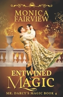 Entwined Magic: A Pride and Prejudice Fantasy Variation (Mr. Darcy's Magic) B0DLKPNDJH Book Cover