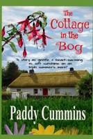 The Cottage in the Bog: “A story as gentle & heart-warming as soft sunshine on an Irish summer’s morn” Amazon Review. B085K8XFN3 Book Cover