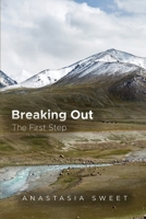 Breaking Out: The First Step B0858TXSJY Book Cover