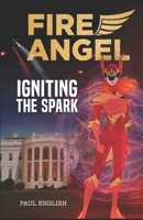 Fire Angel: Igniting the Spark 1697585809 Book Cover