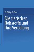 Die Tierischen Rohstoffe Und Ihre Veredlung 3663198774 Book Cover
