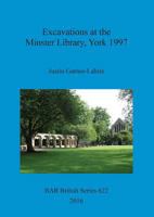 Excavations at the Minster Library, York 1997 1407314572 Book Cover