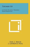 Thumbs Up: A Story of Love, Tragedy, Reincarnation 1258155923 Book Cover