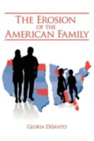 The Erosion of the American Family 1438932057 Book Cover