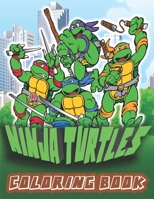 Ninja Turtles Coloring Book: AMAZING COLORING PAGES WITH RELAXING NINJA TURTLES COLORING BOOK With beautiful glossy cover B089TWPWNP Book Cover