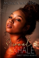 Sweet Exhale: Book 8 of the Sweet Series B08NDVJ39H Book Cover