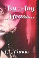 By Any Means... 0692333215 Book Cover