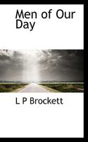 Men of Our Day; or, Biographical Sketches of Patriots, Orators, Statesmen, Generals, Reformers, Financiers and Merchants, Now on the Stage of Action.. 1010048228 Book Cover