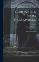 Chronicles from Cartaphilus: The Wandering Jew, Volume 1 1021272760 Book Cover