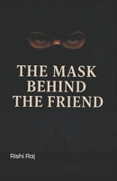 The Mask Behind The Friend (Mystery of the paintings) B0FNKKMKBF Book Cover