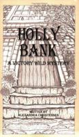 Holly Bank: A Victory Wild Mystery 1425906834 Book Cover