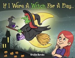 If I Were A Witch For A Day... 1732503958 Book Cover