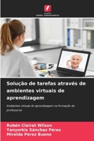 Solução de tarefas através de ambientes virtuais de aprendizagem: Ambientes virtuais de aprendizagem na formação de professores 6206268225 Book Cover