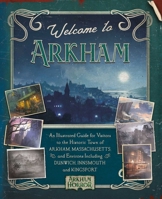 Welcome to Arkham: An Illustrated Guide for Visitors 1839082259 Book Cover