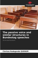 The passive voice and similar structures in Bundestag speeches 6207962141 Book Cover