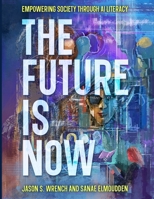 The Future is Now: Empowering Society Through AI Literacy 195686220X Book Cover