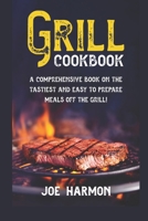 Grill Cookbook): Become a grill expert B0C2S6QCFD Book Cover