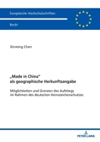 ?Made in China? Als Geographische Herkunftsangabe : Moeglichkeiten und Grenzen des Aufstiegs Im Rahmen des Deutschen Kennzeichenschutzes 3631836252 Book Cover