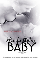 His Lullaby Baby 1518660584 Book Cover