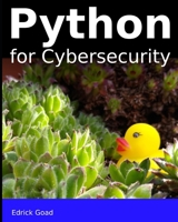 Python for Cybersecurity: Automated Cybersecurity for the beginner null Book Cover