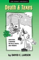 Death and Taxes: Questions and Answers on Wills, Trusts, and Probate 0824826124 Book Cover