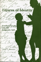 Figures of Identity: Goethe' S Novels and the Enigmatic Self 0271003618 Book Cover