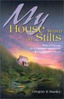 My House Wasn't on Stilts: Rites of Passage for a Displaced Appalachian (A Very Southern Novel) 0595145426 Book Cover