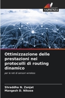 Ottimizzazione delle prestazioni nei protocolli di routing dinamico: per le reti di sensori wireless (Italian Edition) 6206807673 Book Cover
