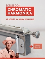 Chromatic Harmonica Songbook - 35 Songs by Hank Williams: + Sounds Online B0BRYXWZ3G Book Cover