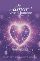 Amor Consciente (de Amor Vive el Hombre) (Spanish Edition) B0GFVSZ39P Book Cover