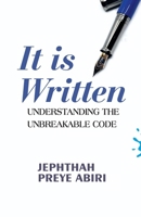 It Is Written: Understanding the Unbreakable Code B0F2MNTQ78 Book Cover