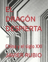 EL DRAGÓN DESPIERTA: China y el siglo XXI (Spanish Edition) B0GRWPNHGP Book Cover