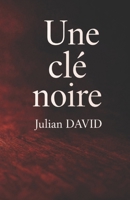 Une clé noire: Un roman noir entre fuite, secret et sacrifice (French Edition) B0GJPKGKZJ Book Cover