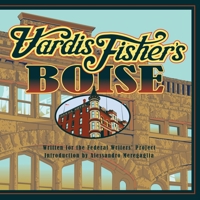 Vardis Fisher's Boise 0998890987 Book Cover