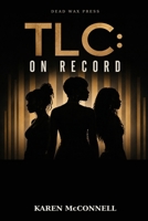 TLC: On Record B0HH3ZBRXK Book Cover