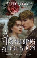 Troubling Suggestion 1649174683 Book Cover
