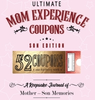 Ultimate Mom Experience Coupons - Son Edition 1956146067 Book Cover
