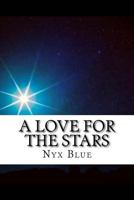 A Love for the Stars: A Collection of Love Poems 1720317321 Book Cover