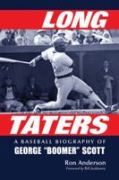 Long Taters: A Baseball Biography of George Boomer Scott 0786449764 Book Cover