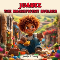 JUAREZ the MAGNIFICENT BUILDER B0F7GFX9LK Book Cover